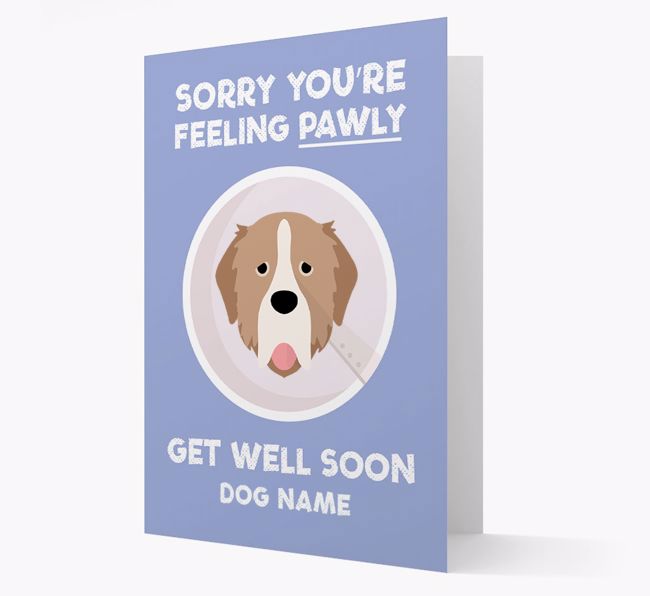 Personalized 'Sorry you're feeling pawly, get well soon {dogsName}' Card